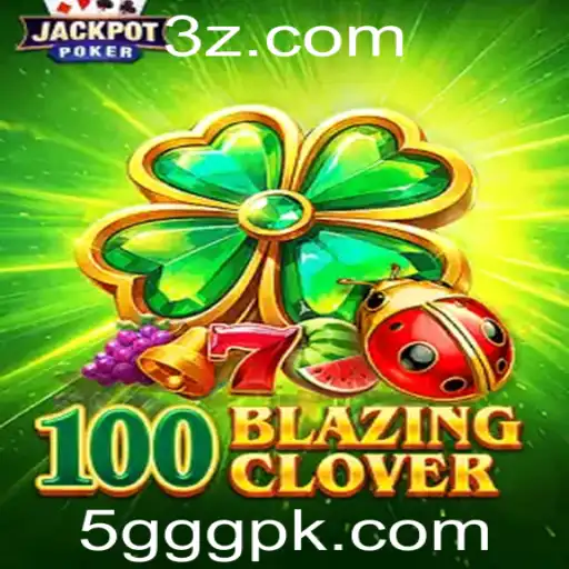 Descubra o Fascinante Mundo de 100BlazingClover