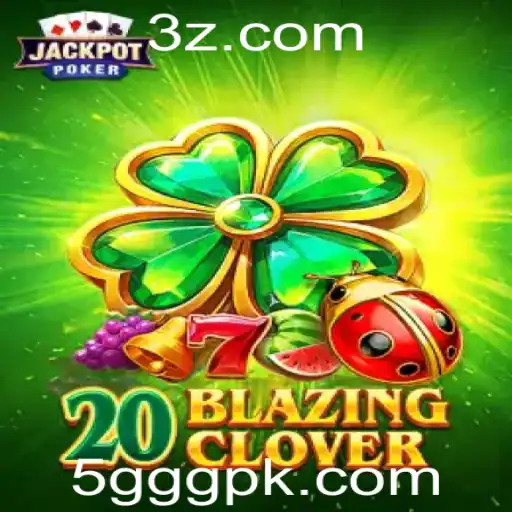 20BlazingClover: Descubra o Fascinante Mundo do Novo Jogo de Aventuras